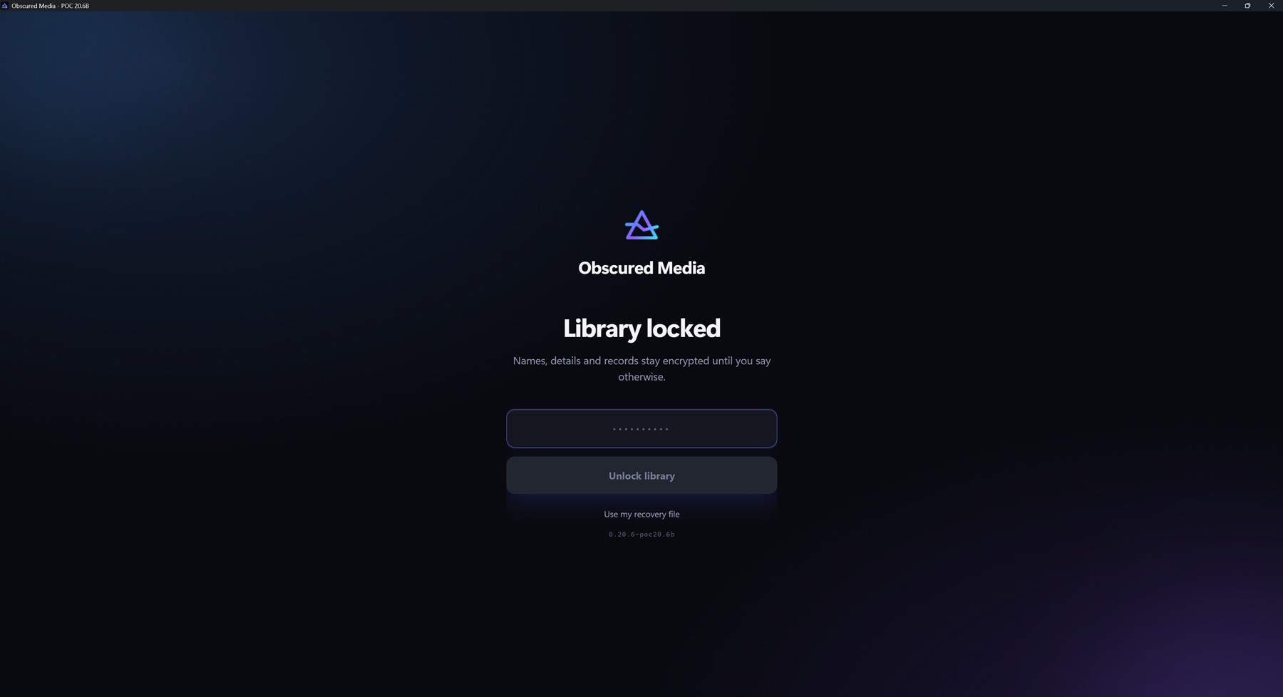 The locked library screen: just the Obscured Media mark, a password field, and the line 'Names, details and records stay encrypted until you say otherwise'